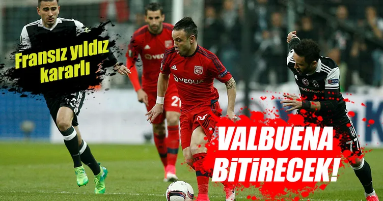 Valbuena bitirecek!
