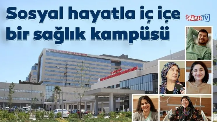 Sosyal hayatla iç içe bir sağlık kampüsü | Video