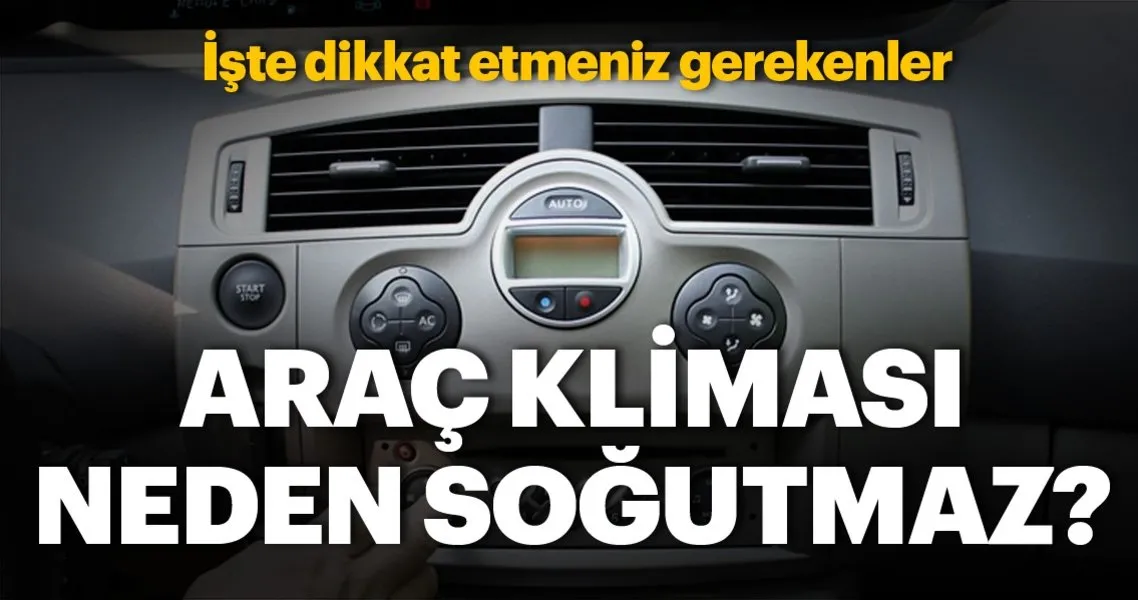 Arac Klimasi Neden Sogutmaz Klima Bakimi Nasil Olur Nelere Dikkat Etmek Gerekir Otomobil Haberleri