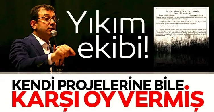 Ekrem İmamoğlu’nun projelerine kendisi ve CHP grubu muhalefet etmiş!