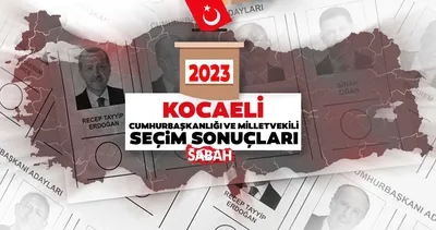 Kocaeli seçim sonuçları ve oy oranları! 14 Mayıs 2023 Kocaeli seçim sonucu adayların anlık oy oranı