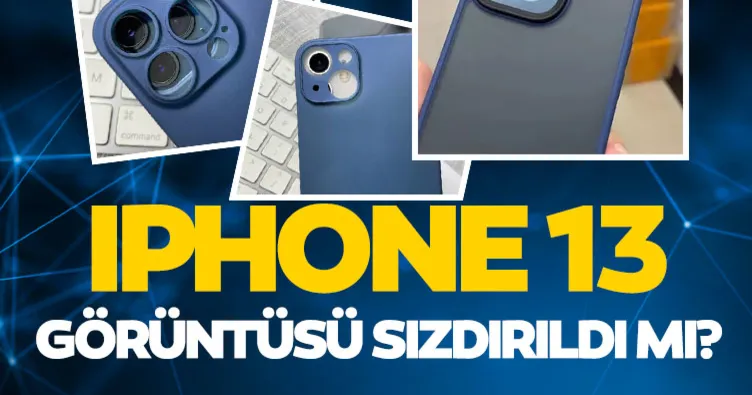 Apple iPhone 13 görüntüsü sızdırıldı mı, özellikleri nasıl? iPhone 13 serisi ne zaman satışa çıkacak, fiyatı kaç TL ne kadar olacak?