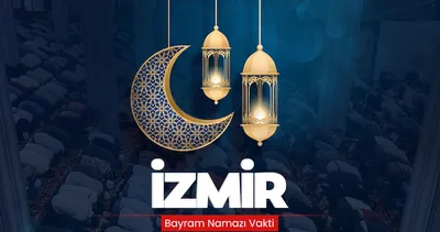 İzmir’de bayram namazı saat kaçta? Diyanet ile belli oldu! 2026 İzmir bayram namazı saati