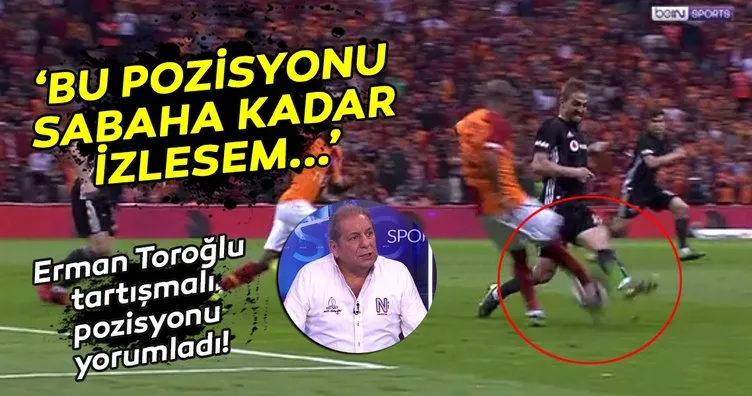 Erman Toroğlu, Galatasaray - Beşiktaş maçını yorumladı!