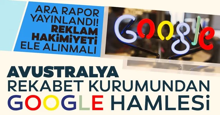 Son dakika: Avustralya rekabet kurumundan Google hamlesi: Reklam hakimiyeti ele alınmalı
