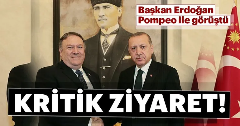 Erdoğan Pompeo görüşmesi sona erdi