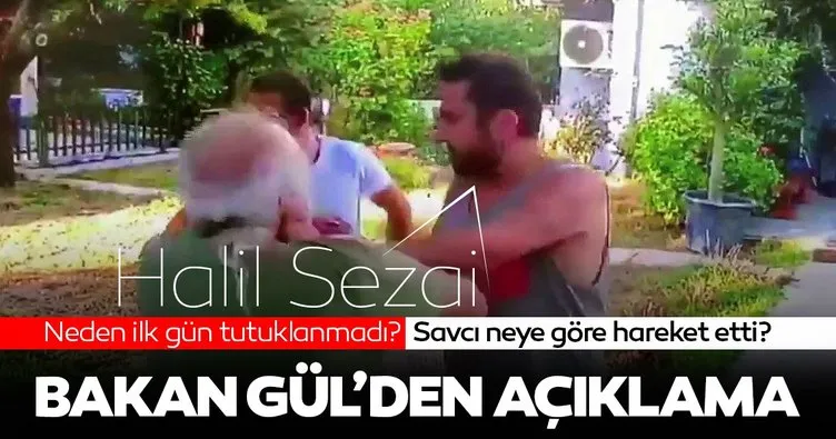Adalet Bakanı Gül’den Halil Sezai açıklaması: Savcı dosyaya göre hareket eder, sosyal medyaya göre değil