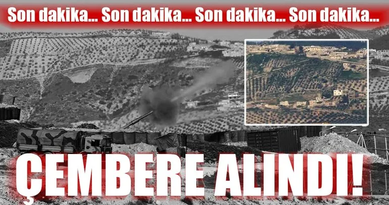 Son Dakika Haberi: Afrin’de yeni gelişme... Mehmetçiğin yeni hedefi çembere alındı