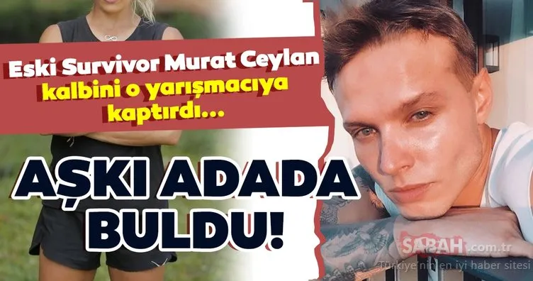 Survivor’ın sevilen ismi Murat Ceylan aşkı adada buldu! Eski Survivor oyuncularından Murat Ceylan ile Damla Can aşkı böyle görüntülendi...