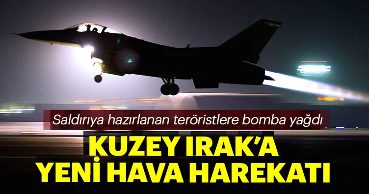 Son dakika: Kuzey Irak’a hava harekatı