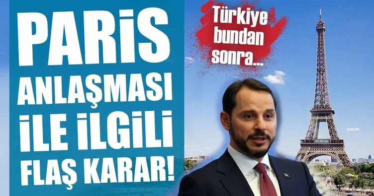 Bakan Albayrak’tan Paris İklim Anlaşması açıklaması!: Türkiye bu noktada muhatap değil
