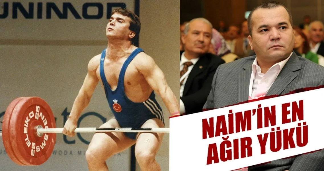 Naim In En Agir Yuku En Son Haber