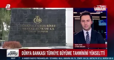 Dünya Bankası’ndan dikkat çeken ’Türkiye’ tahmini: Yukarı yönlü revize ettiler | Video