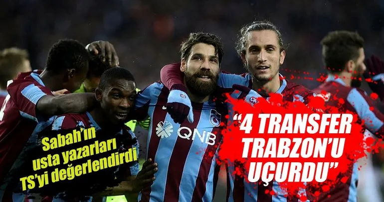 4 transfer Trabzon’u uçurdu