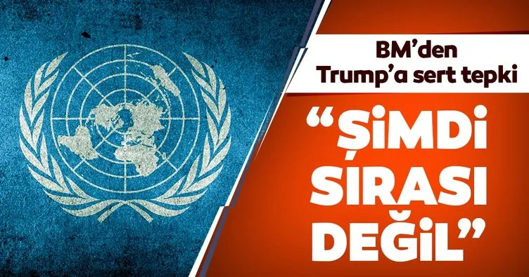 Birleşmiş Milletler’den Trump’ın kararına tepki