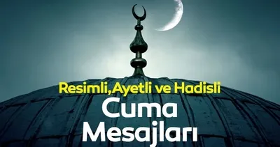 RESİMLİ CUMA MESAJLARI 24 ŞUBAT 2023 | Dualı, hadisli, resimli Cuma mesajları seçenekleri ile en güzel Hayırlı Cumalar sözleri burada!