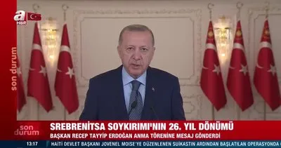 Son dakika! Başkan Erdoğan’dan Srebrenitsa Soykırımı mesajı | Video