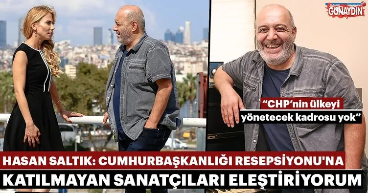 Hasan Saltık: CHP başarısız, iktidara gelse ülkeyi yönetecek kadrosu yok!