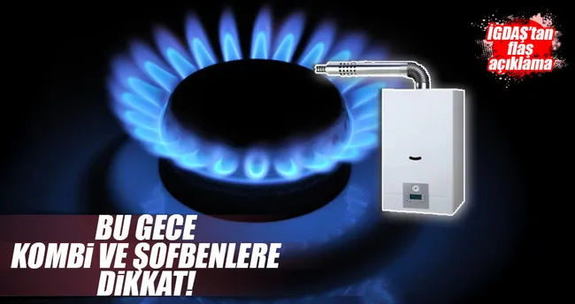 İGDAŞ uyardı: Kombilere dikkat!