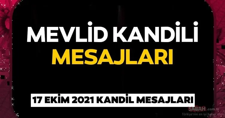 Mevlid Kandili Mesajları 2021 || Yeni, En güzel, Resimli 2021 Mevlid Kandili mesajları ve sözleri ile Kandiliniz Mübarek Olsun!