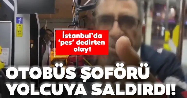 İstanbul'da otobüs şoförü yolcuya saldırdı! Yolcu, o anları telefonuyla kaydetti