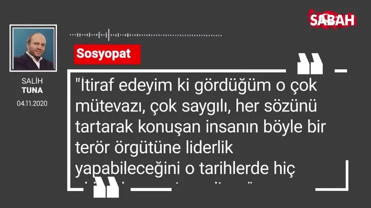 Salih Tuna 'Sosyopat'