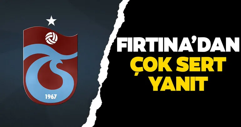Trabzonspor’dan çok sert yanıt!