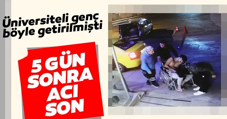 Son dakika: Üniversiteli Özcan, 5 gündür tedavi gördüğü hastanede öldü