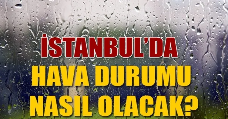 İstanbul 2 Ekim hava durumu! Hava durumu nasıl olacak? İşte il il 2 Ekim hava durumu...