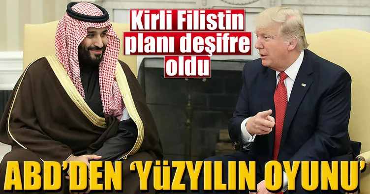 ABD’nin yüzyılın anlaşması oyunu!