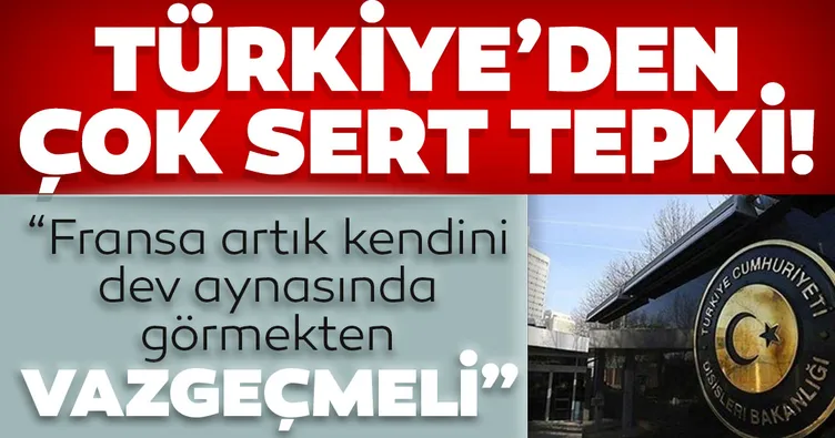 Son dakika: Türkiye’den Fransa’ya tepki!