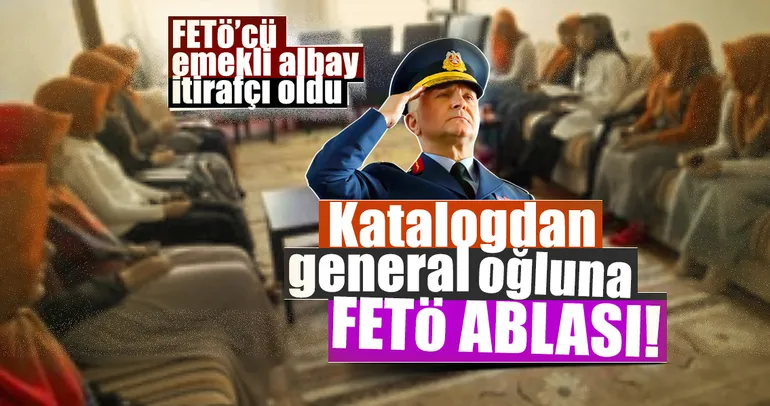 Katalogdan General oğluna FETÖ ablası