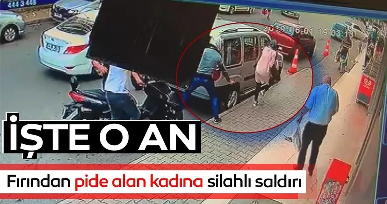 Kartal’da fırından pide alan kadına silahlı saldırı kamerada