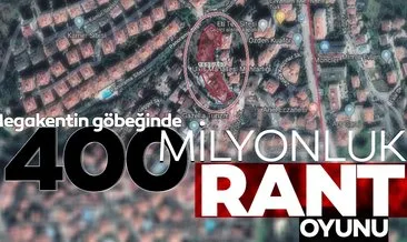 Son dakika haberi: İstanbul’un göbeğinde 400 milyon liralık rant şoku!