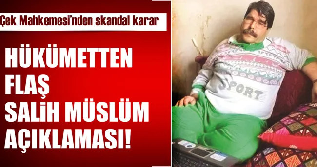 Son dakika: Salih Müslüm'ün serbest bırakılmasına hükümettten ilk tepki!