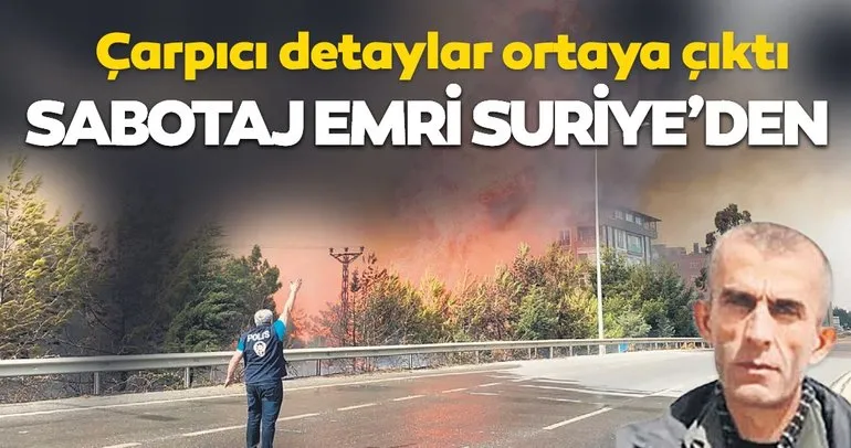 SON DAKİKA: Hatay’daki orman yangını ile ilgili çarpıcı detay! Sabotaj talimatı Suriye’den gelmiş...