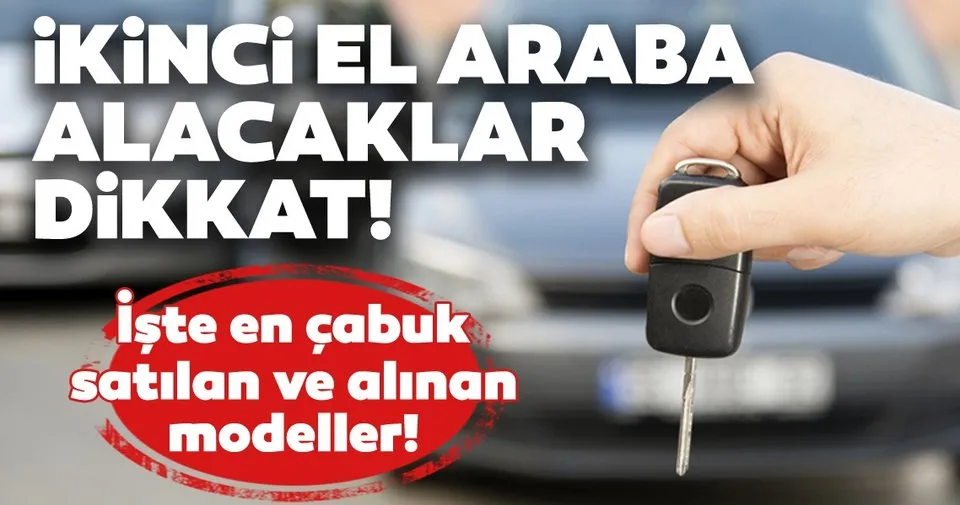 En Cabuk Satilan Ikinci El Arabalar Listesi 2019 En Cabuk Satilan Ve Alinan Ikinci El Otomobiller Listesinde Hangi Arabalar Var Otomobil Haberleri