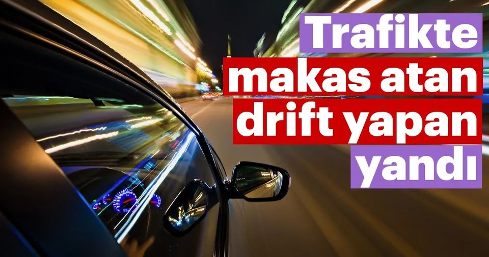 Trafikte Makas Atan Drift Yapan Yandi Son Dakika Haberler