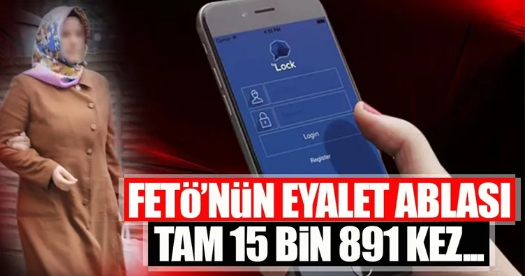FETÖ'nün eyalet ablası 15 bin kez ByLocka girmiş