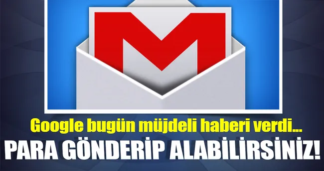Gmail ile para gönderip alabilirsiniz!