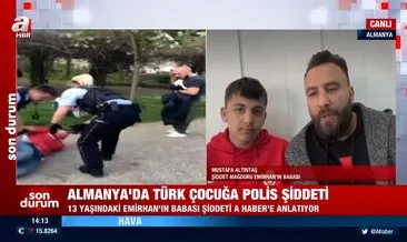 Almanya’da Türk çocuğa polis şiddeti! 13 yaşındaki Emirhan ve babası dehşeti A Haber’de anlattı