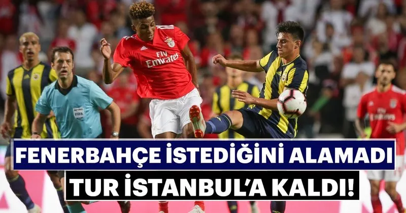 Benfica 1 0 Fenerbahce Macin Ozeti Ve Golu Spor Haberleri