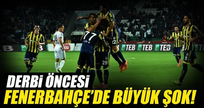 Derbi öncesi Fenerbahçe’de büyük şok!