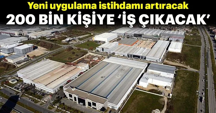 200 bin kişiye ’iş çıkacak’