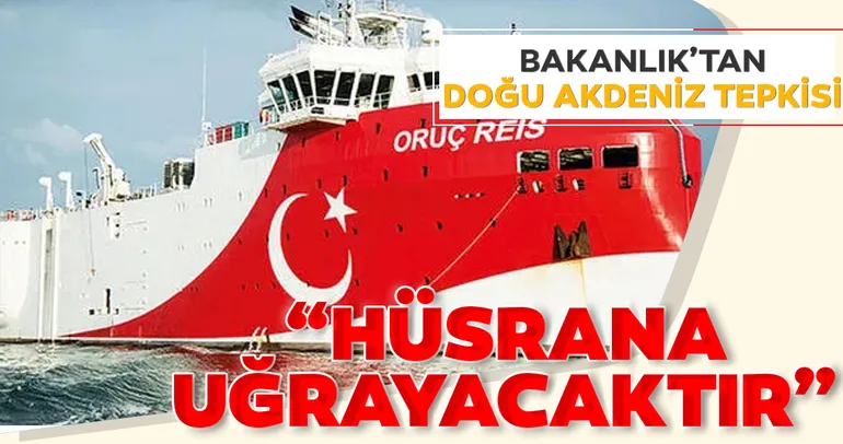 Dışişleri'nden Doğu Akdeniz açıklaması: Gerginliği artıran taraf Yunanistan'dır