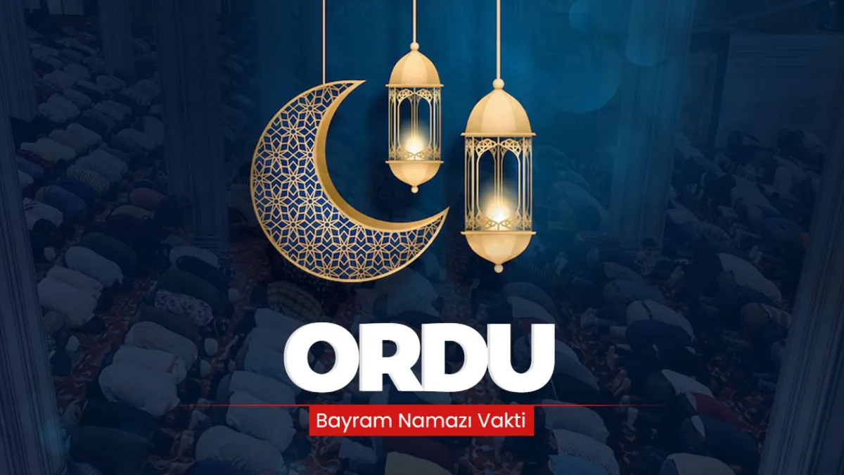 Ordu bayram namazı saati! 2026 Ordu’da bayram namazı saat kaçta kılınacak?