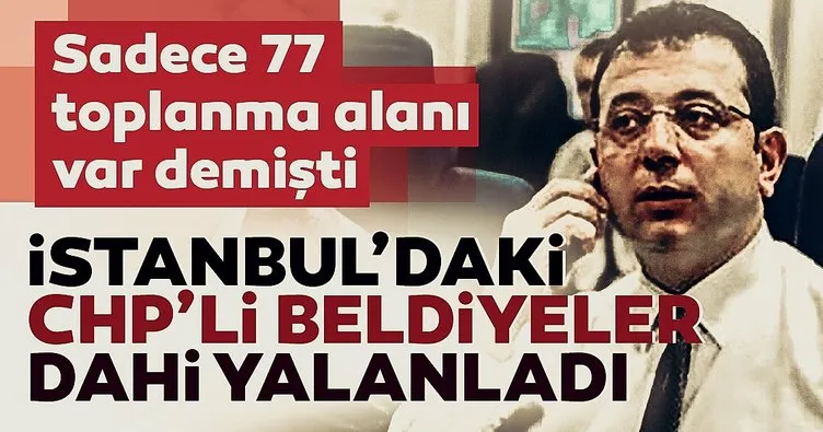 İmamoğlu’nu CHP’li belediyeler yalanladı!