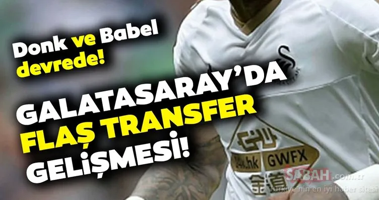 Son dakika: Galatasaray’da flaş transfer gelişmesi! Donk ve Babel o yıldız için devrede…
