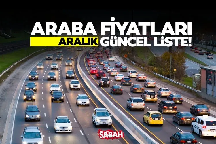 İkinci el - sıfır araba fiyatları 24 Aralık 2021 | Yeni Güncel araba otomobil fiyatları düştü mü, düşecek mi, son durum nedir?