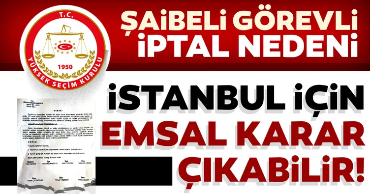 YSK: Şaibeli görevli iptal nedeni!
